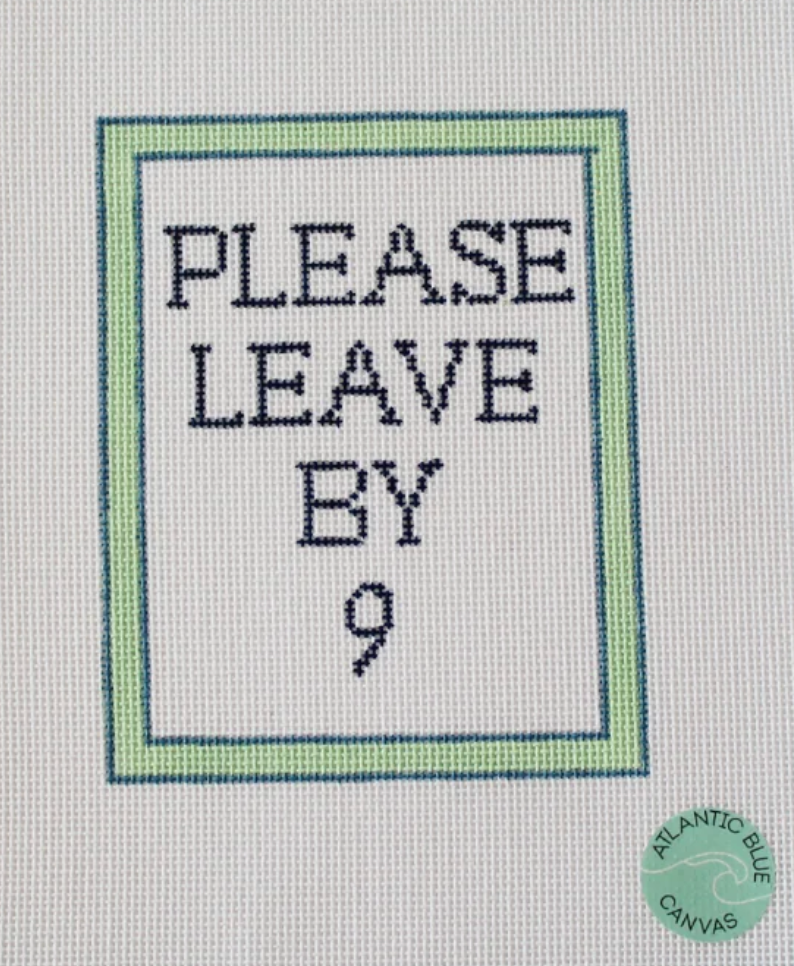 Please Leave By 9 Canvas